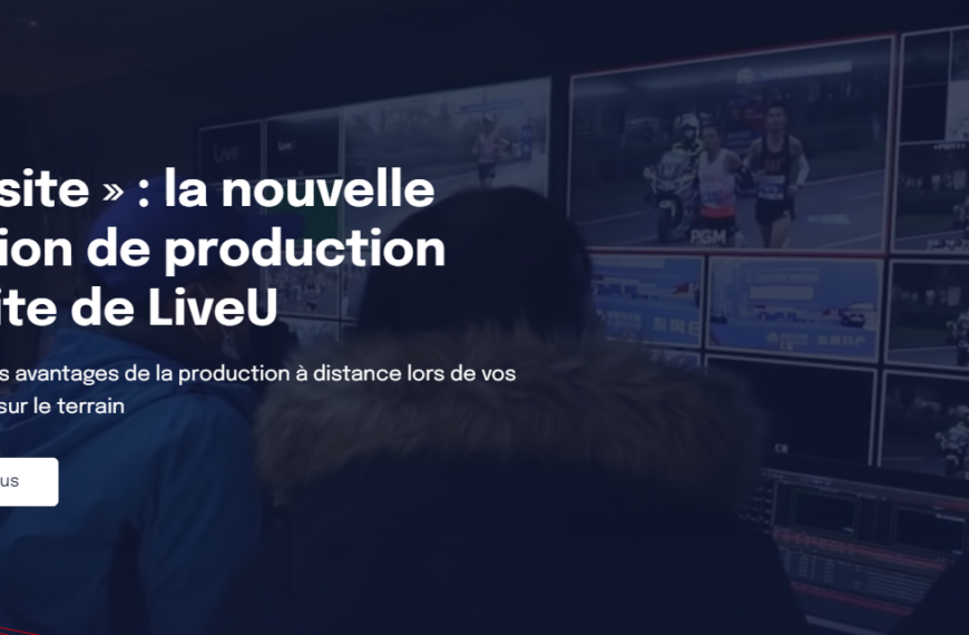 LiveU : Evolution de la diffusion vidéo, de l’agrégation de bande passante à la 5G