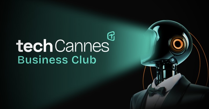 Le techCannes Business Club : le club de l’écosystème tech et cinéma