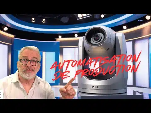 Automatisation de la production vidéo avec les cameras PTZ